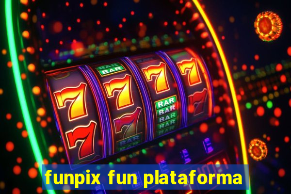 funpix fun plataforma